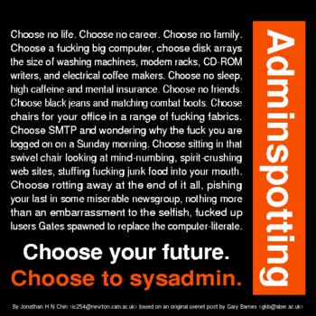 Choose your future. Choose to sysadmin.