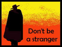 Don't be a stranger...
