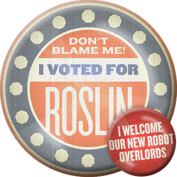 Don't Blame Me, I Voted for Roslin